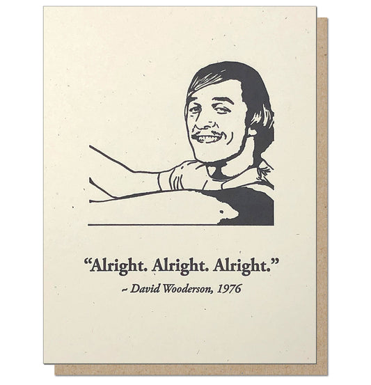 Alright Alright Alright - Greeting Card
