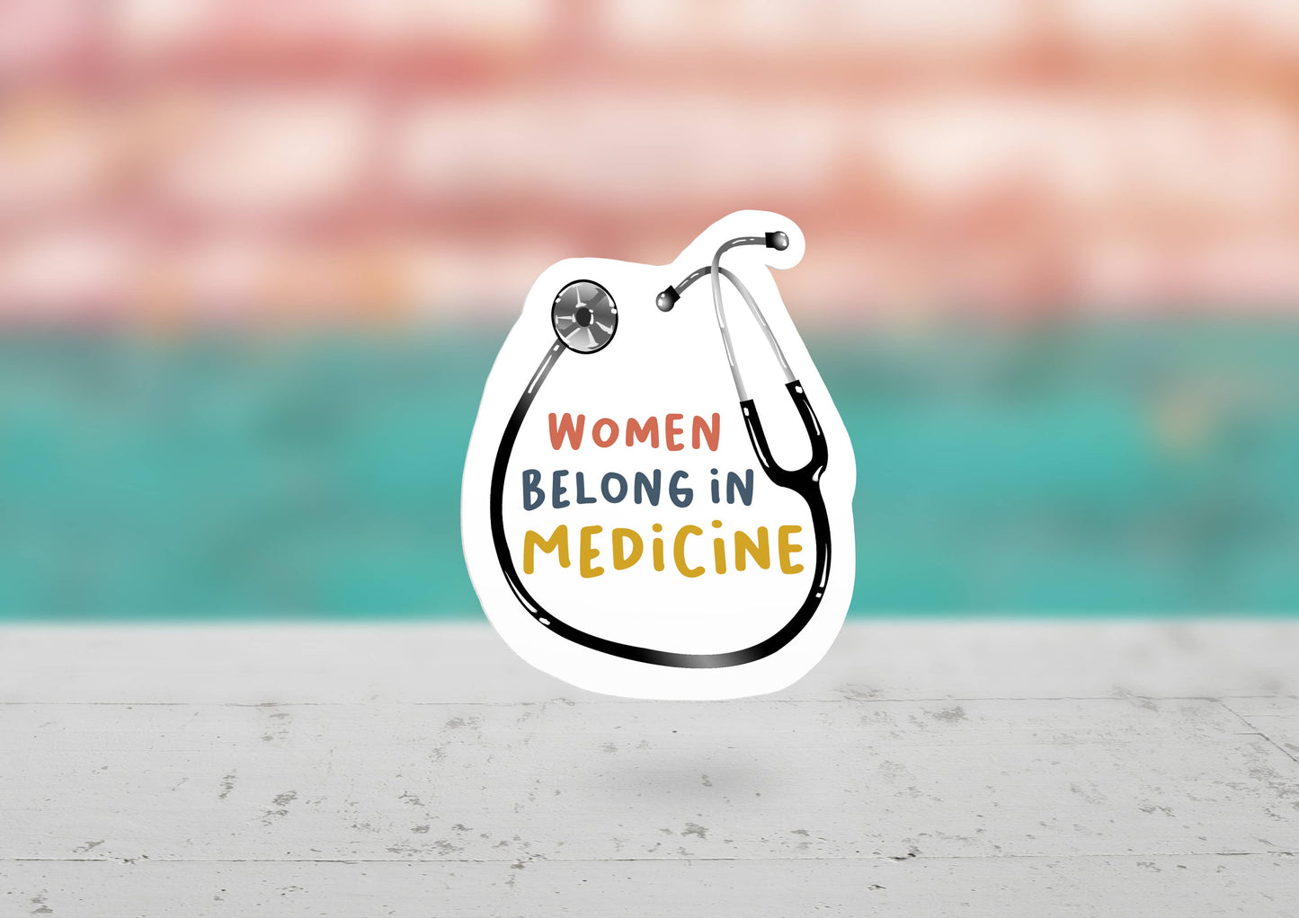 Women Belong in Medicine - Sticker