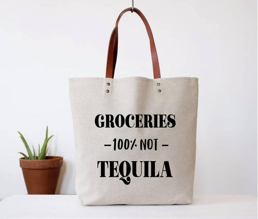 Groceries, Not Tequila Funny Tote Bag