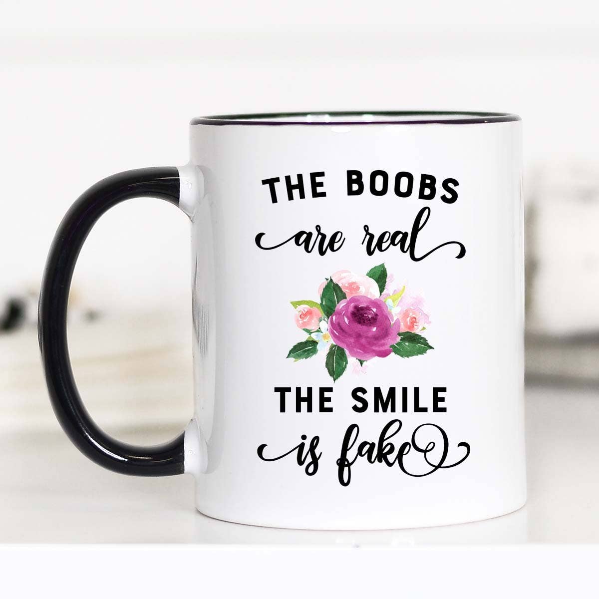 The Boobs Are Real The Smile Is Fake Mug