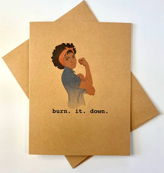 Burn it Down - Rosie the Riveter Greeting Card