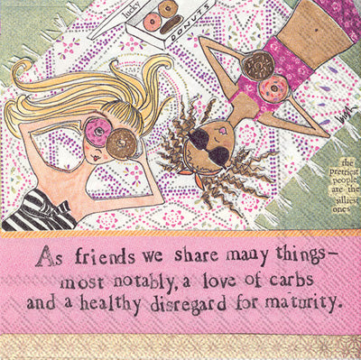 As Friends We Share Many Things, Most Notably a Love of Carbs, And A Healthy Disregard for Maturity