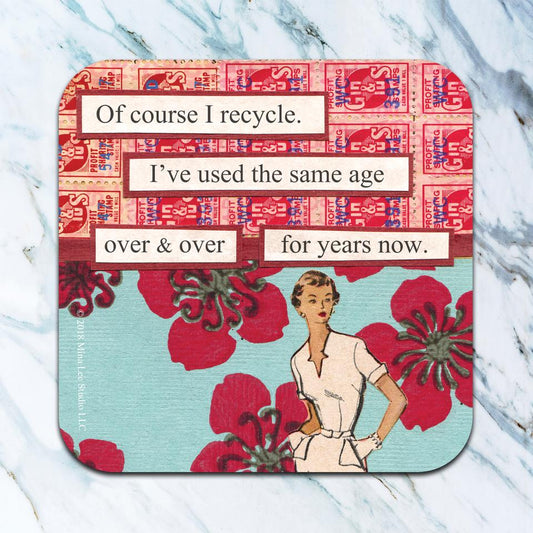 Of Course I Recycle - Set of 4 Coasters