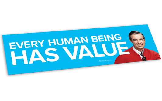 Mister Rogers: Every Human Being Has Value Bumper Sticker
