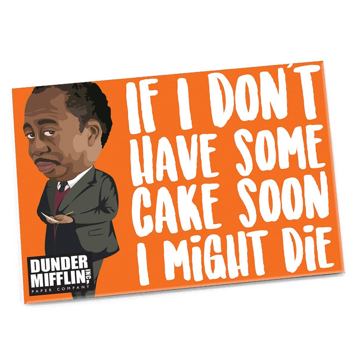 The Office: If I Don't Have Cake Soon... Magnet