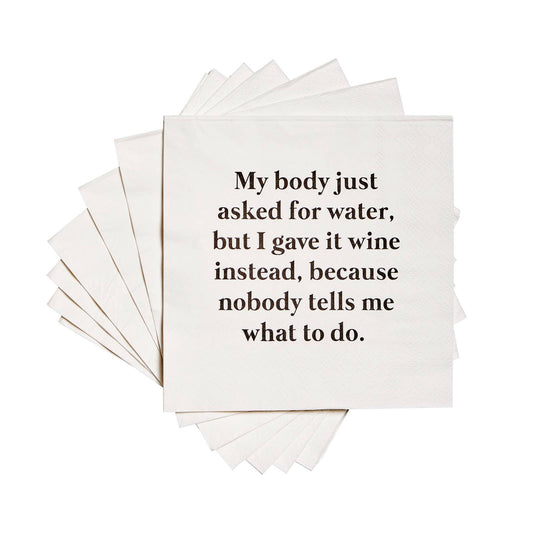 My body asked for water funny and sassy Cocktail Napkins