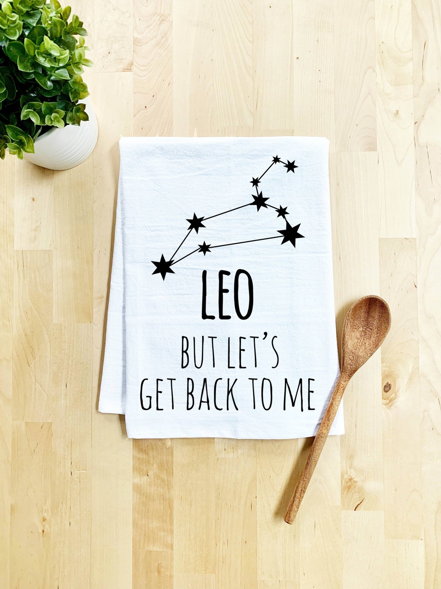 Leo - But Lets Get Back To Me - Dish Towel