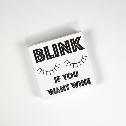 Blink If You Want Wine Cocktail Napkins