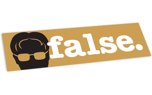 The Office: False. Bumper Sticker