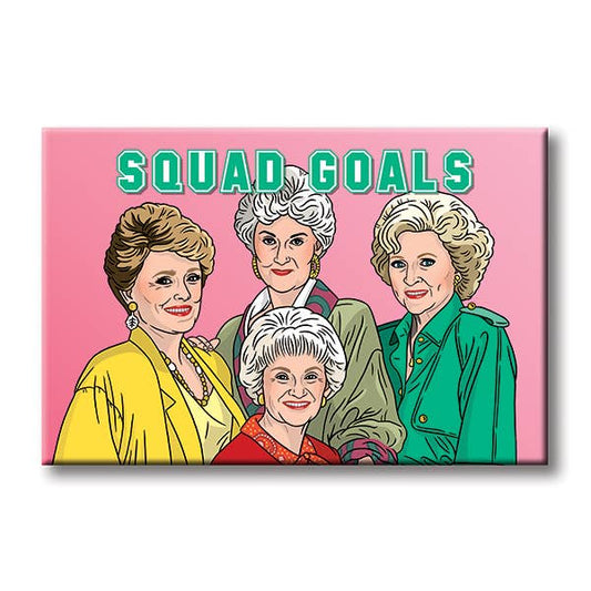 Squad Goals Magnet