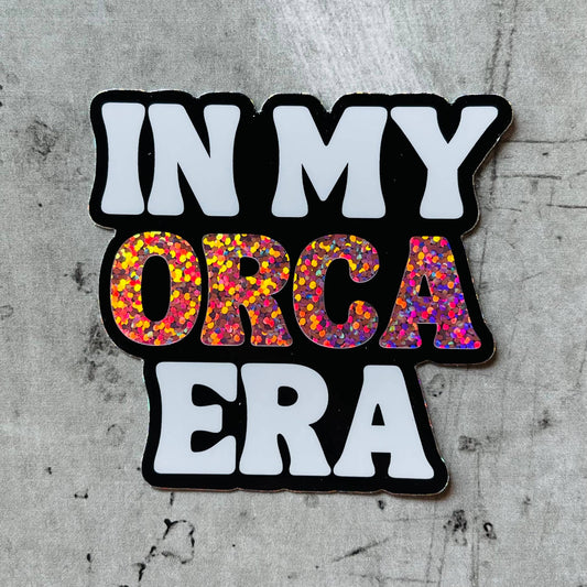 In my orca era - Glitter Sticker