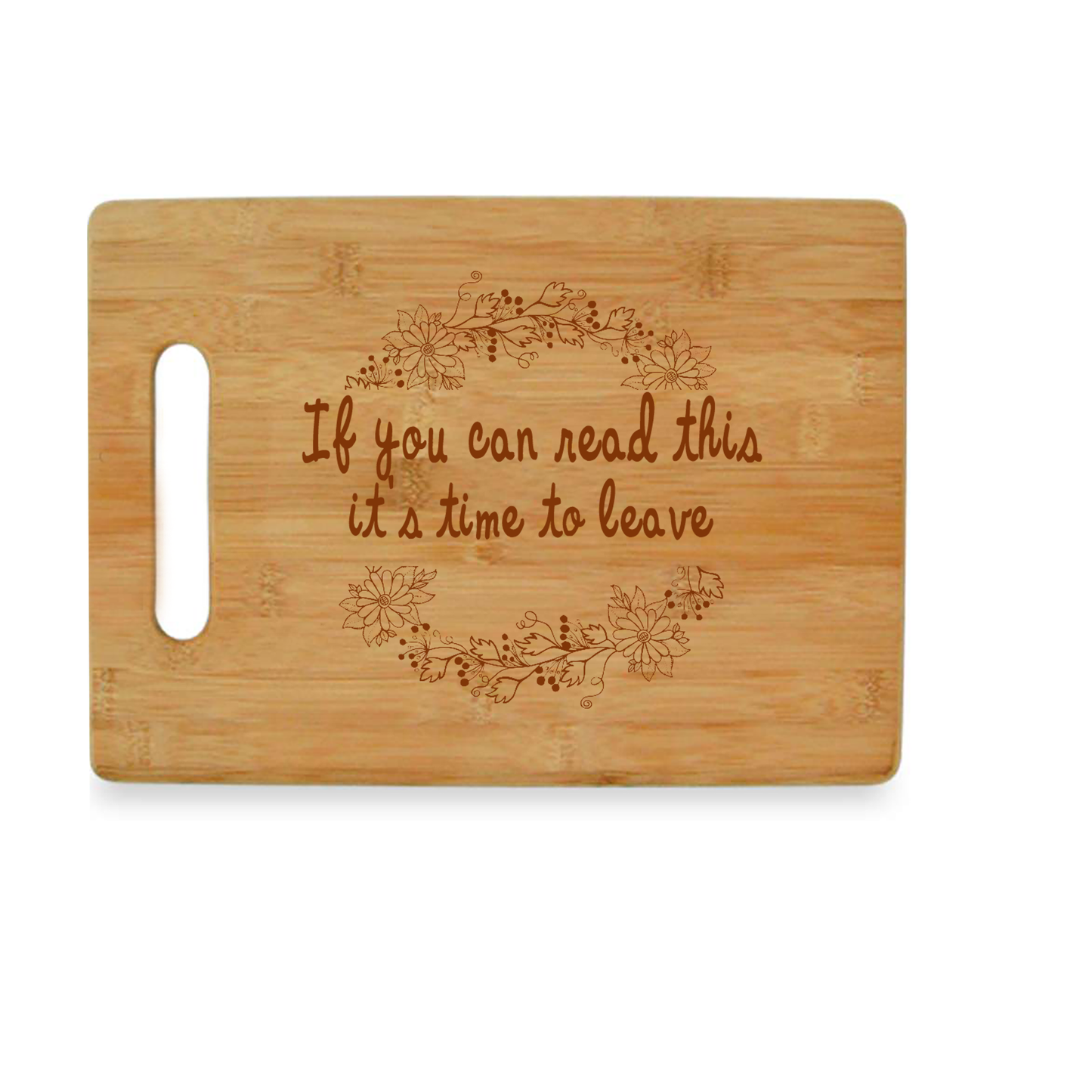 If You Can Read This it's Time to Leave -  Cutting Board