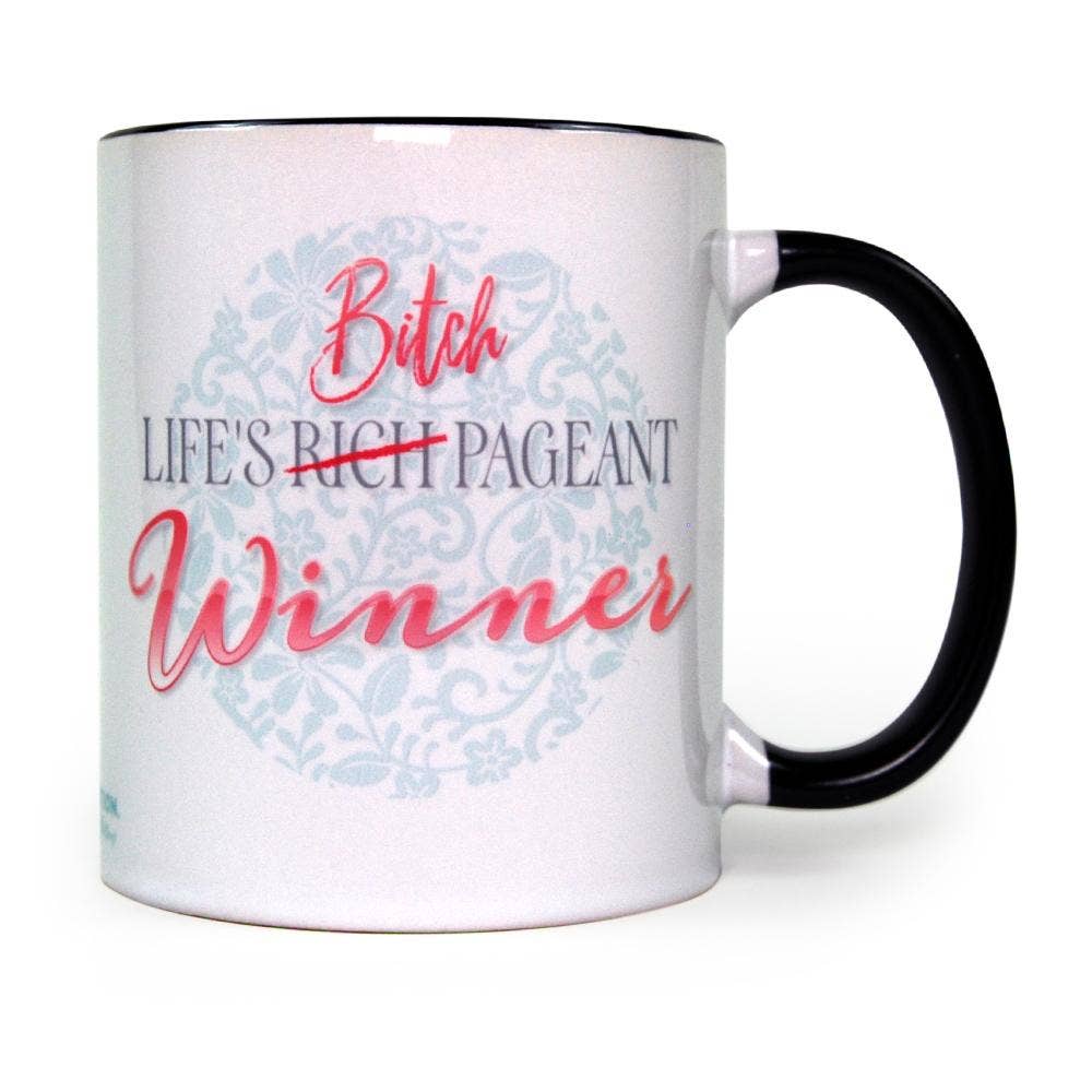 Life's Bitch Pageant Winner Mug
