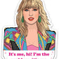 Taylor It's Me...Hi! Die Cut Sticker