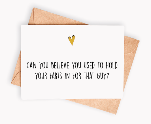 Breakup/divorce card - Can you believe you used to..