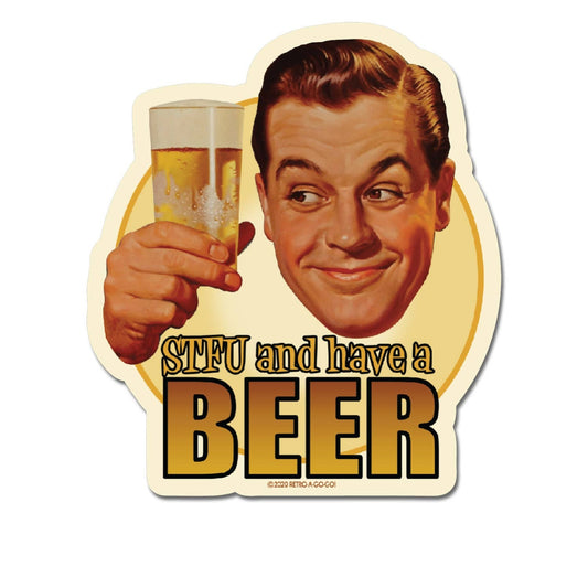STFU and have a Beer Retro Vinyl Sticker
