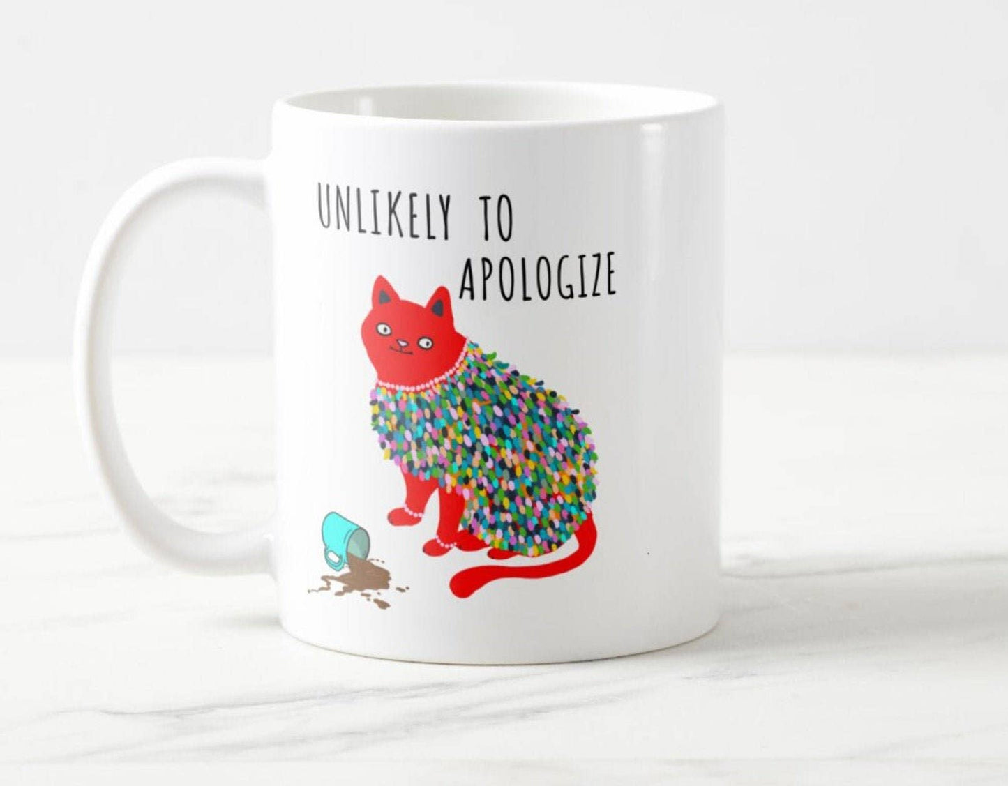 Unlikely to Apologize Cat Mug