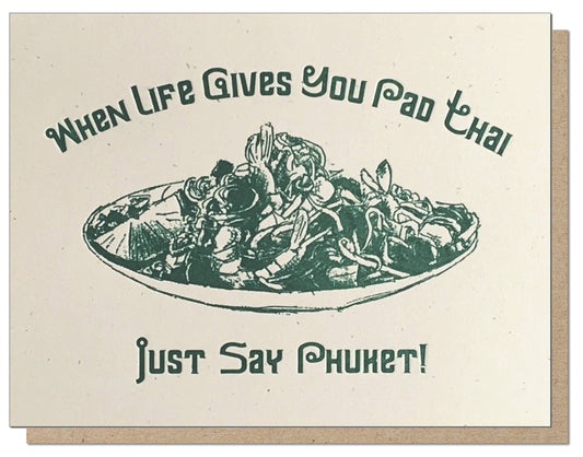When Life Gives You Pad Thai, Just Say Phuket! - Greeting Card