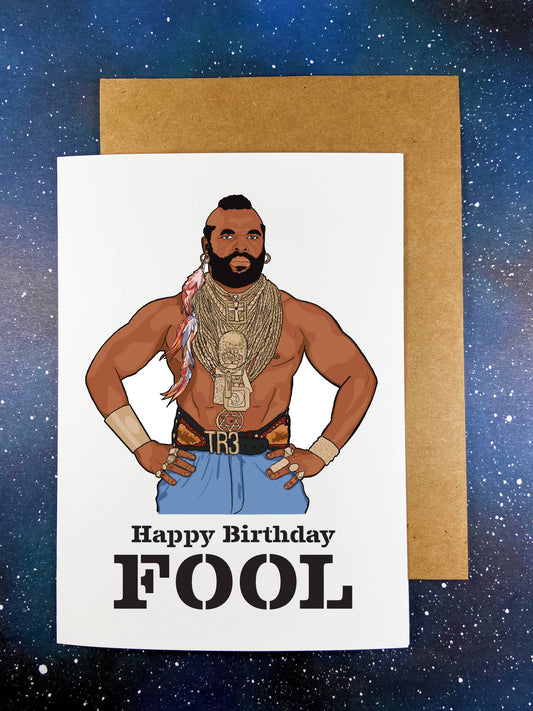 “Fool” Mr. T Birthday Greeting Card