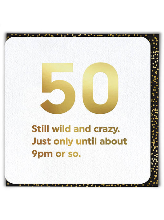Milestone Birthday Card - 50 Wild and Crazy 50th