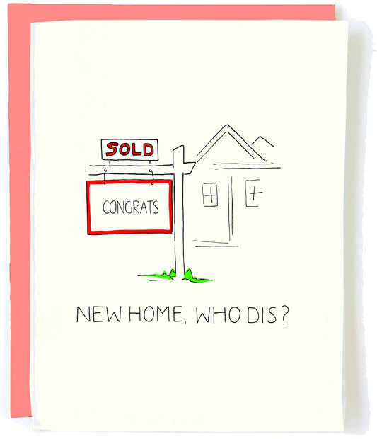 New Home Who Dis - Greeting Card