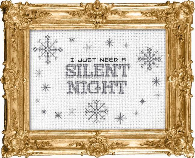 I Just Need A Silent Night - Cross Stitch Kit