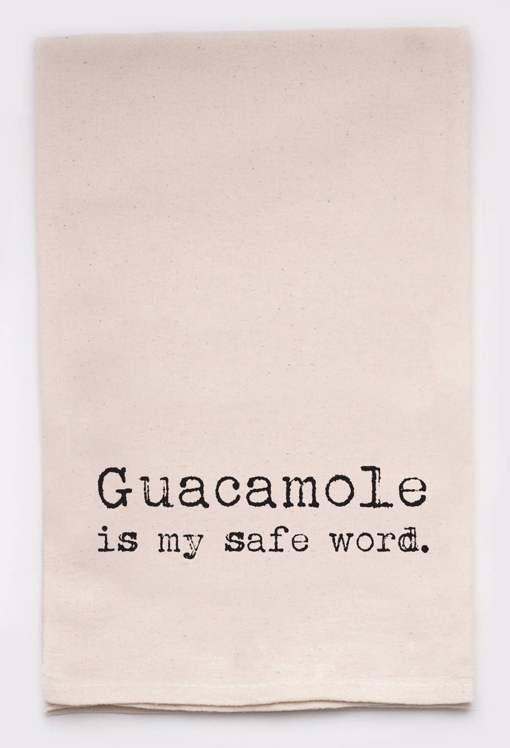 Guacamole Is My Safe Word Kitchen Tea Towel