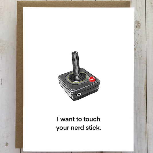 I Want To Touch Your Nerd Stick - Greeting Card