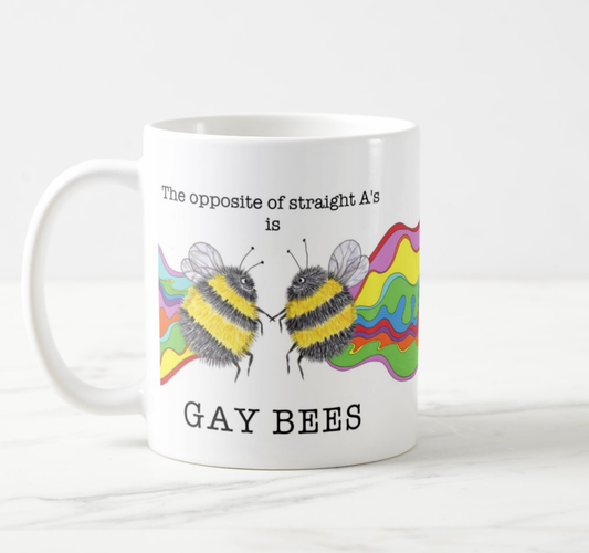 The Opposite of Straight A's Is Gay Bees - Mug