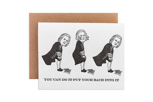 You Can Do It Put Your Bach Into It - Greeting Card