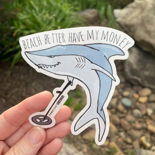 Beach Better Have My Money - Die Cut Sticker