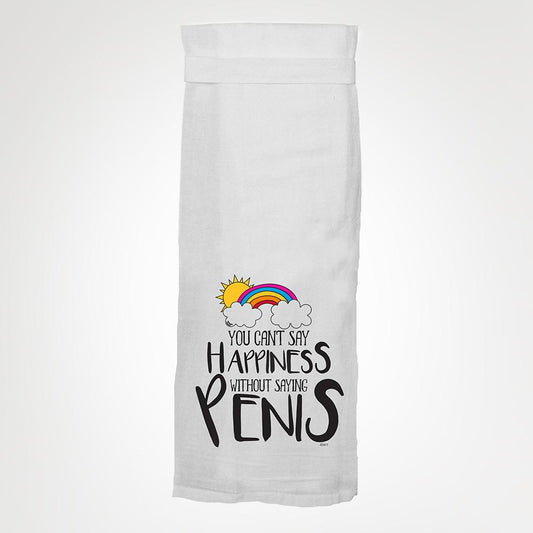Can't Say Happiness Without Penis - Hang tight Towel
