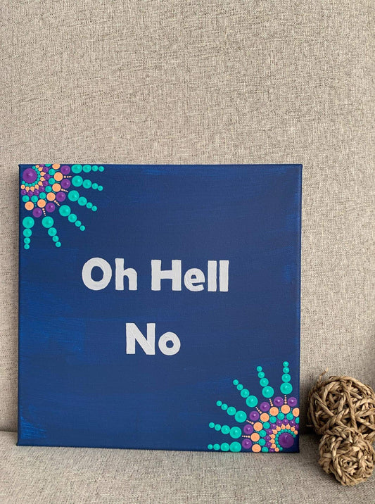 Oh Hell No- 10 inch painted mandala