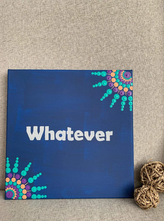 Whatever - 10 inch painted mandala