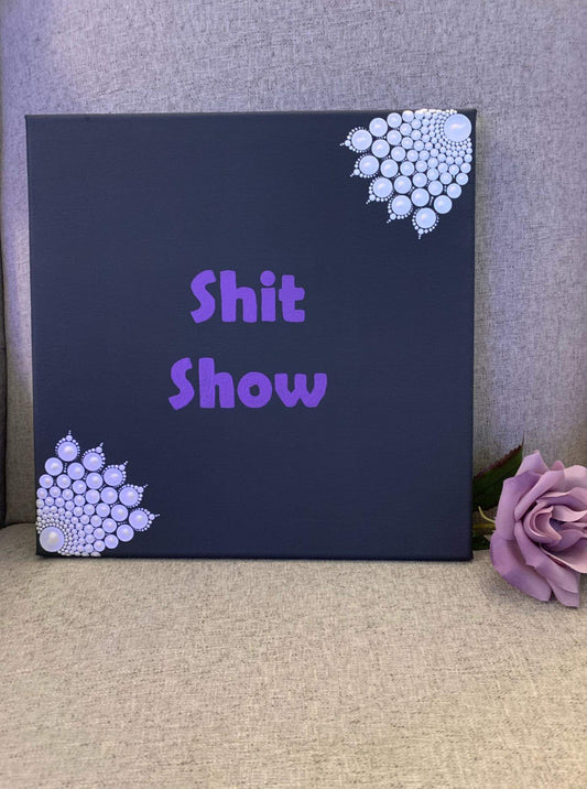 Shit Show - 12 inch painted mandala