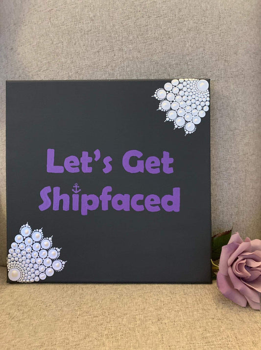 Lets Get Shipfaced- 12 inch painted mandala