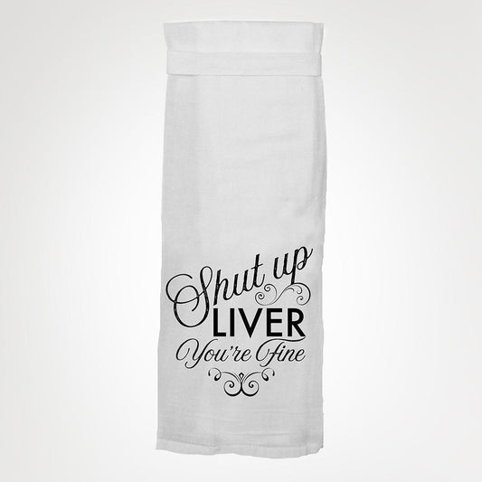 Shut Up Liver, You're Fine.  Hang Tight Towel